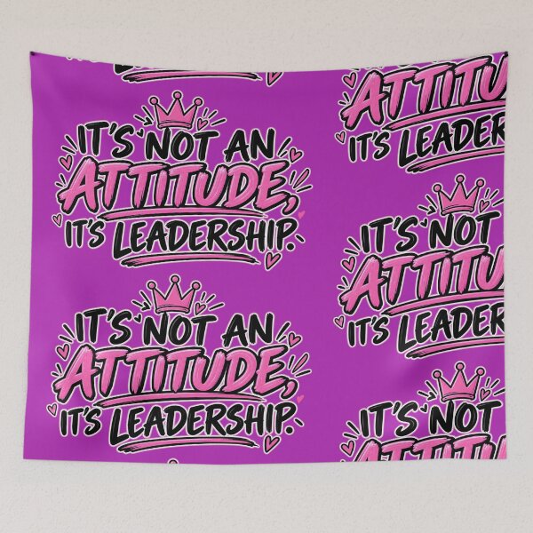 Item preview, It’s Not an Attitude, It’s Leadership designed and sold by OutlanderDesigns.