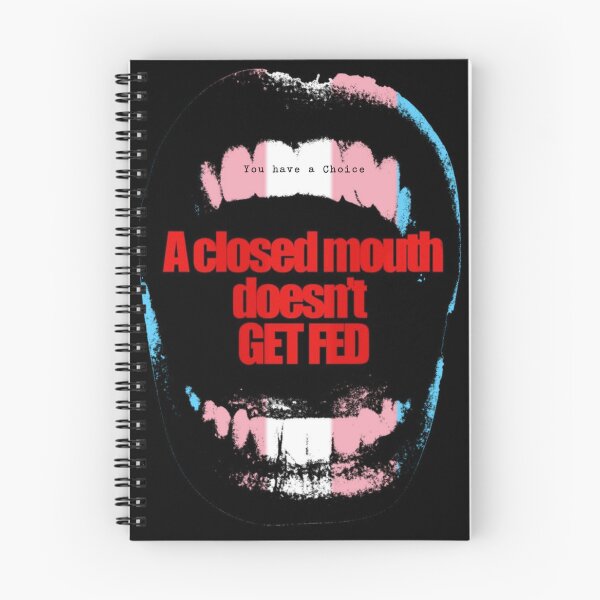 Item preview, A Closed Mouth Doesn’t Get Fed designed and sold by You Have A Choice.