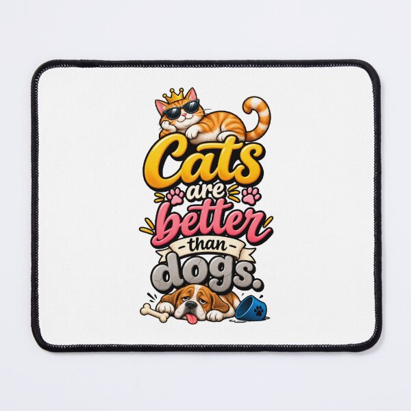 Item preview, Cats Are Better Than Dogs designed and sold by thebigleebowski.