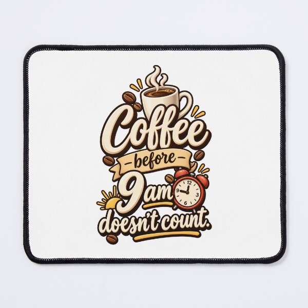 Item preview, Coffee Before 9am Doesn't Count designed and sold by thebigleebowski.