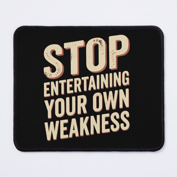 Item preview, Stop Entertaining Your Own Weakness  designed and sold by SatyaYug.