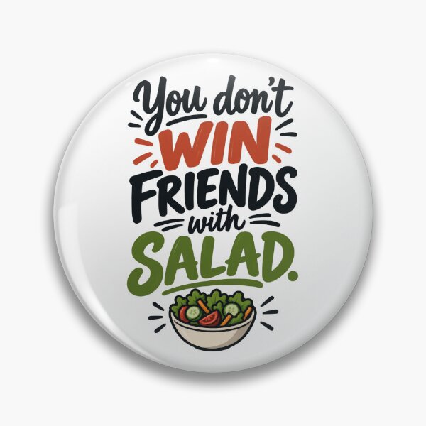 Item preview, You Don't Win Friends With Salad designed and sold by thebigleebowski.
