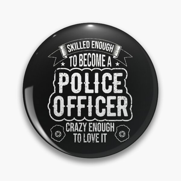 Item preview, Skilled Enough To Be A Police Officer Crazy To Love It designed and sold by benoitdaviau.