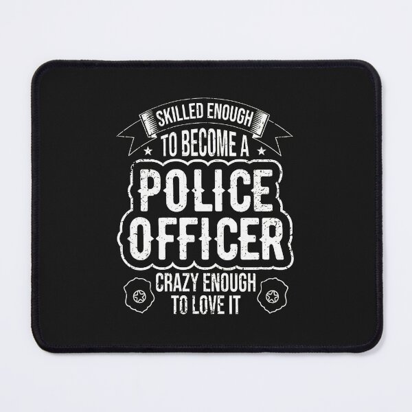 Item preview, Skilled Enough To Be A Police Officer Crazy To Love It designed and sold by benoitdaviau.