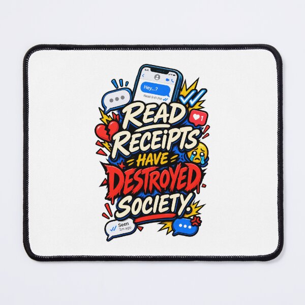 Item preview, Read Receipts Have Destroyed Society designed and sold by thebigleebowski.