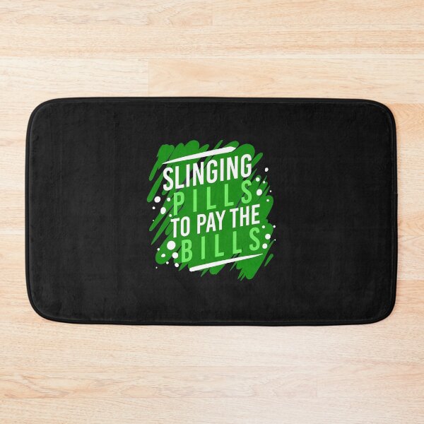 Item preview, Slinging Pills To Pay The Bills Pharmacy Humor designed and sold by benoitdaviau.