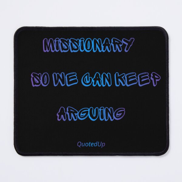 Item preview, Missionary so we can keep arguing designed and sold by QUOTED UP.