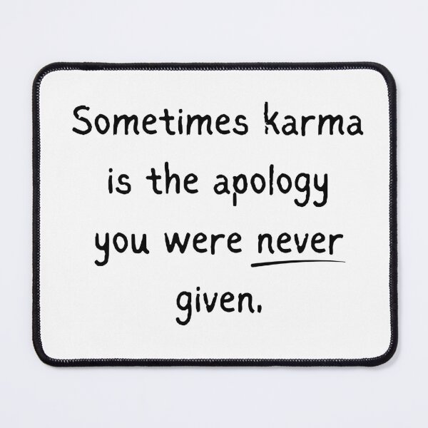 Item preview, Karma is the apology designed and sold by PeachyLittleMenace.