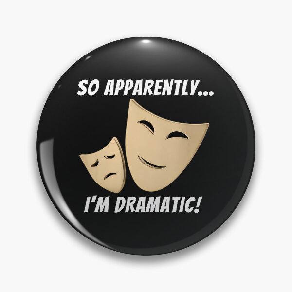 Item preview, So Apparently Im Dramatic Theater Masks Humor designed and sold by benoitdaviau.