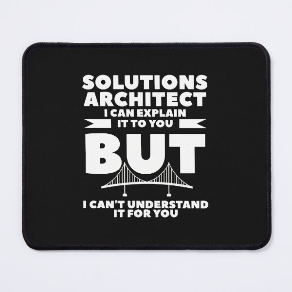 Item preview, Solutions Architect I Can Explain But I Can't Understand designed and sold by benoitdaviau.