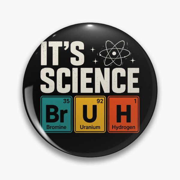 Item preview, It's Science Bruh Funny Chemistry Periodic Table Humor designed and sold by gordonbwyashop.