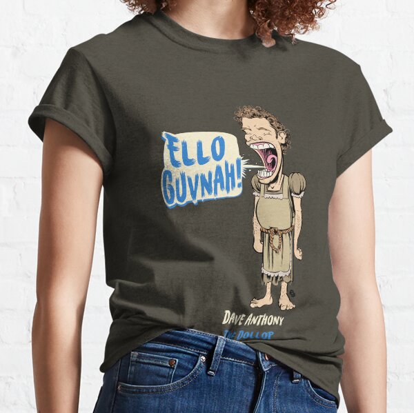 The Dollop- ELLO GUVNAH! Classic T-Shirt