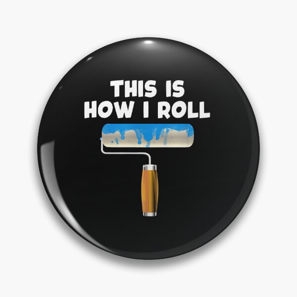 Item preview, This Is How I Roll Paint Roller Funny Pun designed and sold by haegerborra.