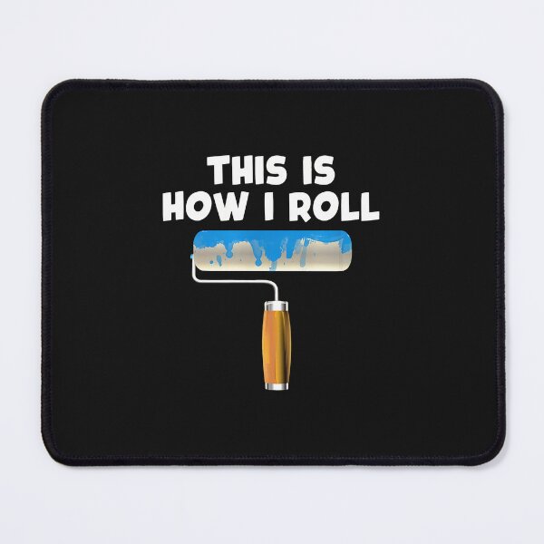 Item preview, This Is How I Roll Paint Roller Funny Pun designed and sold by haegerborra.