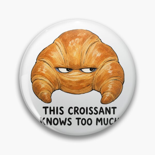 Item preview, This Croissant Knows Too Much Meme designed and sold by NextLevelThread.