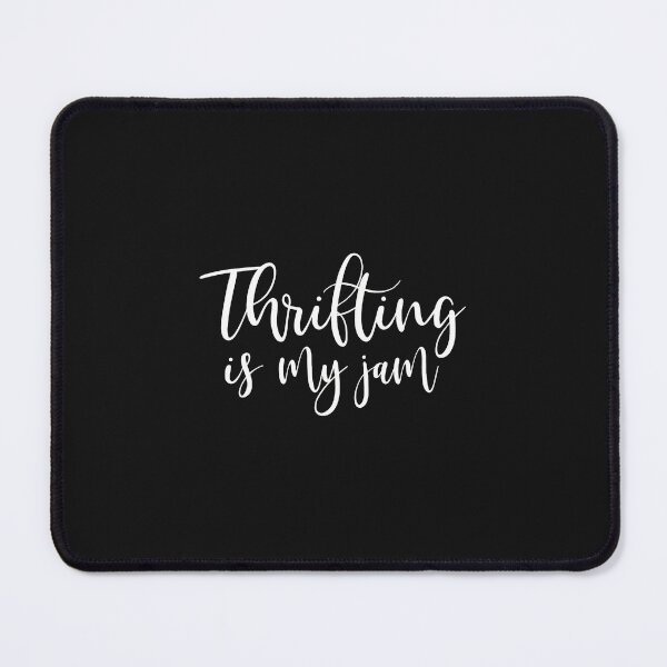 Item preview, Thrifting is My Jam Funny Quote Design designed and sold by haegerborra.