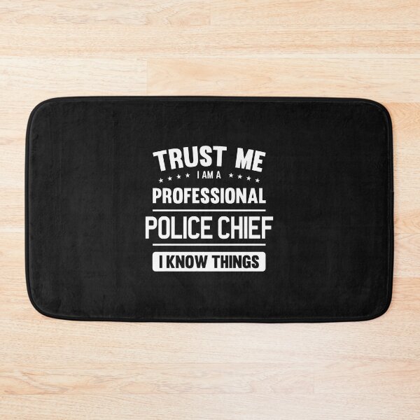 Item preview, Trust Me I Am A Professional Police Chief I Know Things designed and sold by haegerborra.