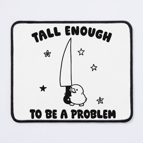Item preview, Tall Enough to Be A Problem Funny Duck designed and sold by valery-kenz.