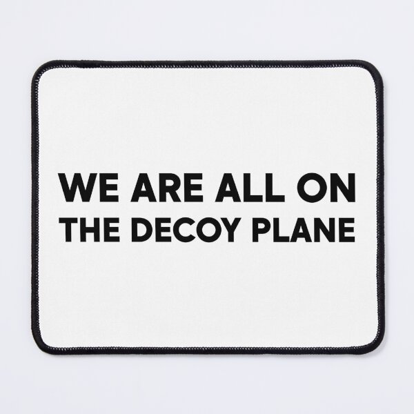 Item preview, We Are All On The Decoy Plane - Political designed and sold by PixVib.