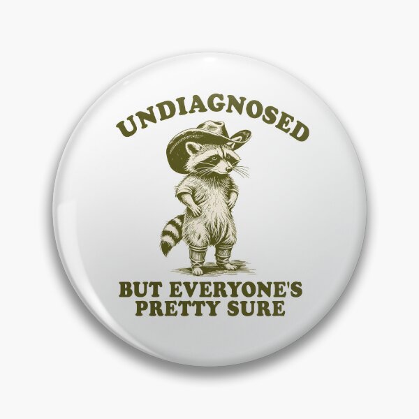 Item preview, Undiagnosed, But Everyone's Pretty Sure, cowboy raccoon meme designed and sold by dariakustocr.