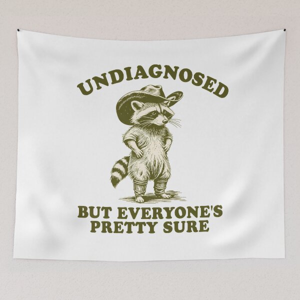 Item preview, Undiagnosed, But Everyone's Pretty Sure, cowboy raccoon meme designed and sold by dariakustocr.
