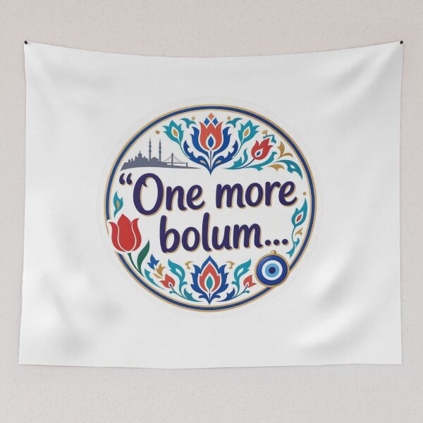 Item preview, One more bolum Turkish Drama inspired quote  designed and sold by CafePluto.