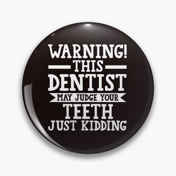 Item preview, Warning Dentist May Judge Your Teeth Just Kidding designed and sold by bisardpeak6.