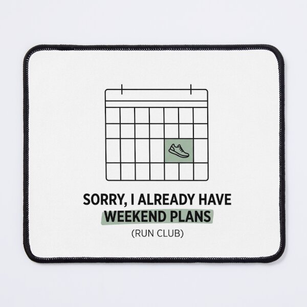 Item preview, Sorry, I Already Have Weekend Plans (Run Club) designed and sold by RunningWhiskers.