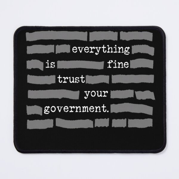 Item preview, Everything Is Fine Trust Your Government designed and sold by Art-Monnard.