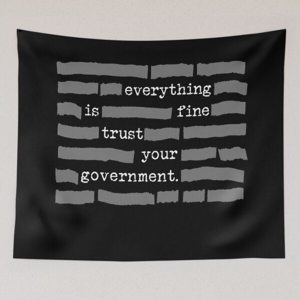 Item preview, Everything Is Fine Trust Your Government designed and sold by Art-Monnard.