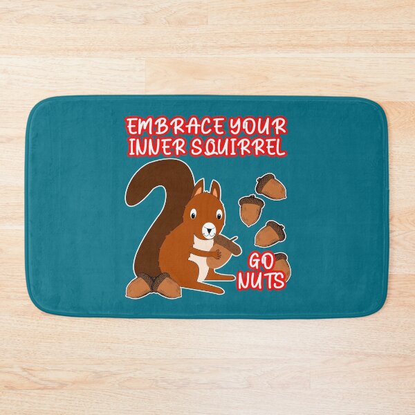 Item preview, Embrace Your Inner Squirrel Go Nuts designed and sold by SandyMDesigns.