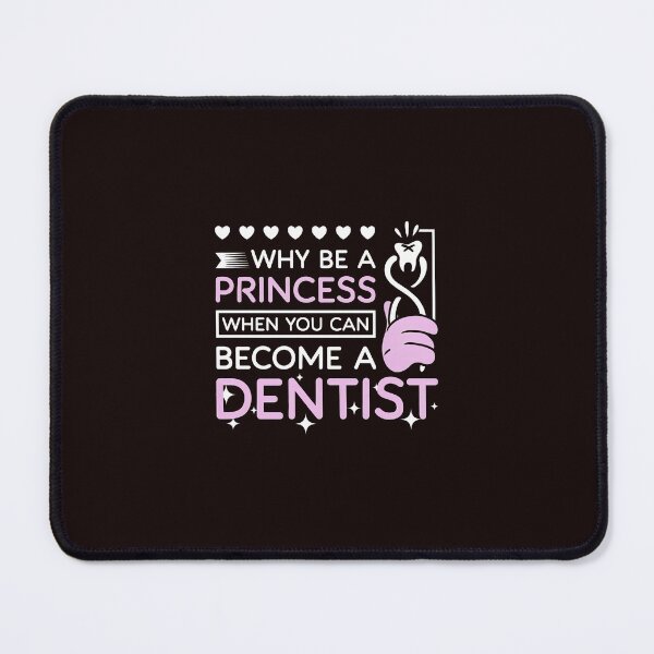 Item preview, Why Be A Princess Dentist Graphic designed and sold by bisardpeak6.