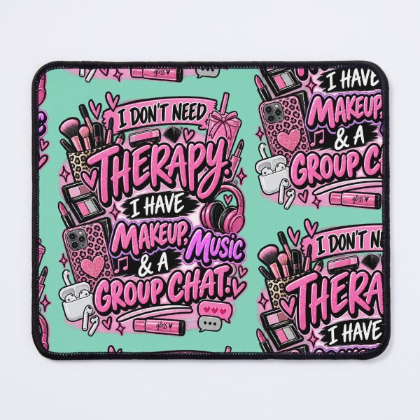 Item preview, I Don’t Need Therapy — I Have Makeup, Music & a Group Chat designed and sold by OutlanderDesigns.