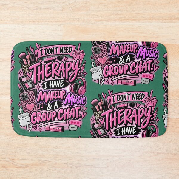 Item preview, I Don’t Need Therapy — I Have Makeup, Music & a Group Chat designed and sold by OutlanderDesigns.