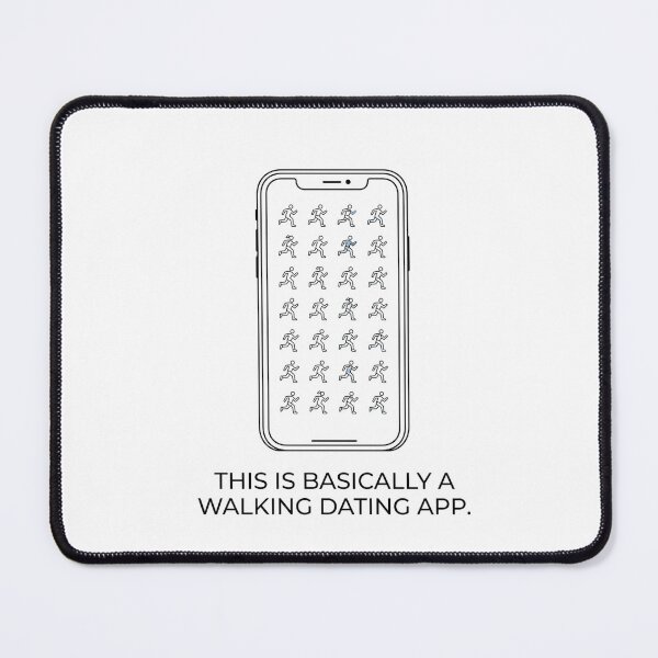 Item preview, This Is Basically A Walking Dating App designed and sold by RunningWhiskers.