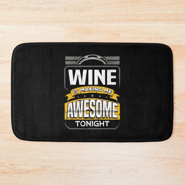 Item preview, Wine Is Making Me Awesome Tonight Funny Saying Drinker designed and sold by elamkeihl.