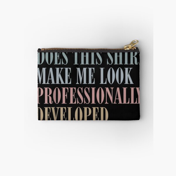 Item preview, Does This Make Me Look Professionally Developed Funny Office T-Shirt designed and sold by egabilo.