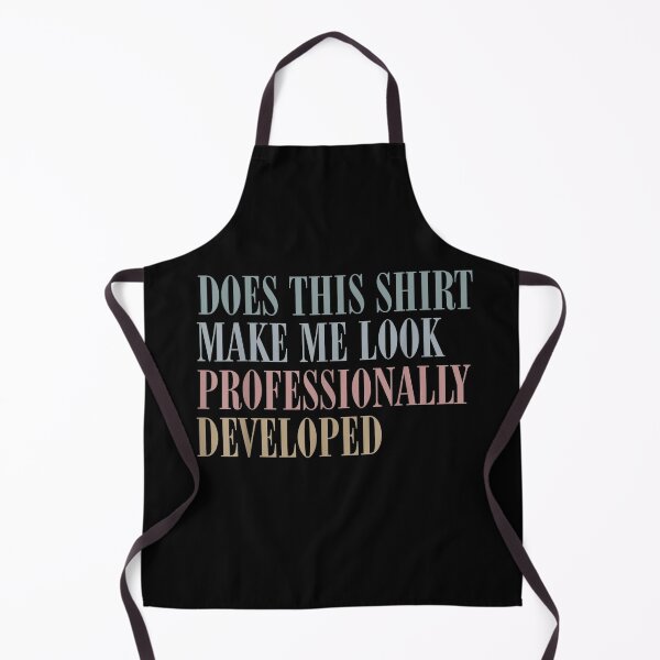 Item preview, Does This Make Me Look Professionally Developed Funny Office T-Shirt designed and sold by egabilo.