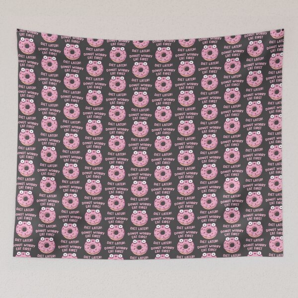 Item preview, Donut Worry Eat First Diet Later Funny | ⭐⭐⭐⭐⭐ designed and sold by angeldustartist.