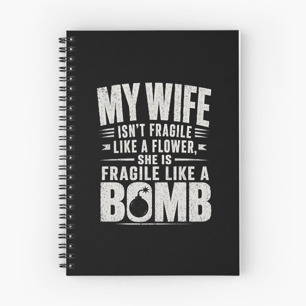 Item preview, My Wife Isn't Fragile Like A Flower She is Like A Bomb designed and sold by a-turner-paint.