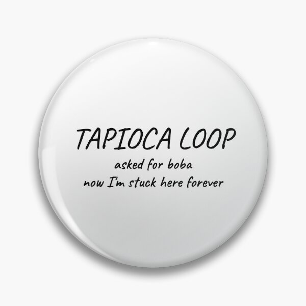 Item preview, Tapioca Loop Asked For Boba Now I'm Stuck Here Forever Funny Tee designed and sold by low battery meme design.