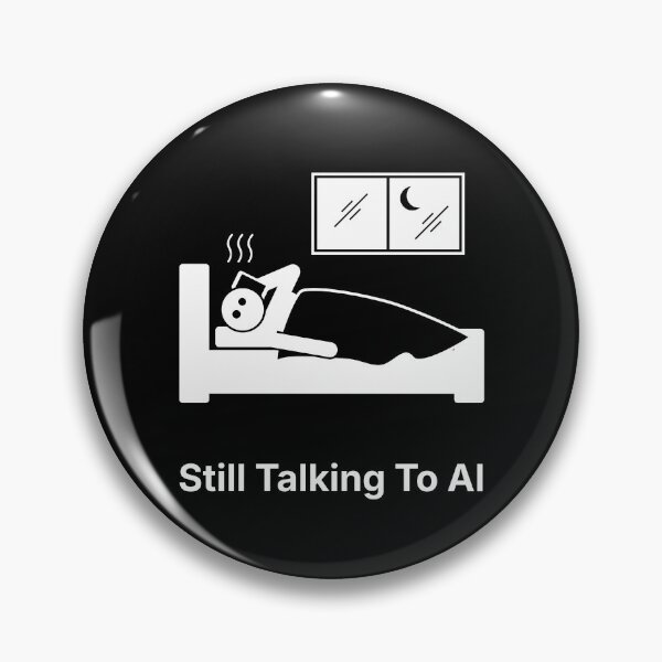 Item preview, Still Talking to AI | Late Night AI Humor | Digital Loneliness designed and sold by ContigoART.