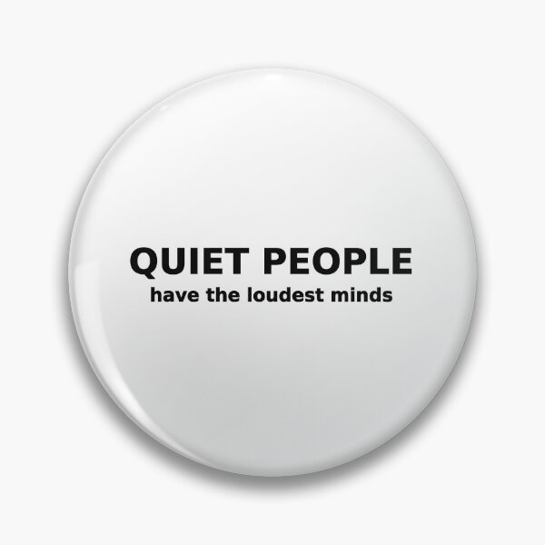 Item preview, Quiet People Have the Loudest Minds Funny Tee designed and sold by low battery meme design.