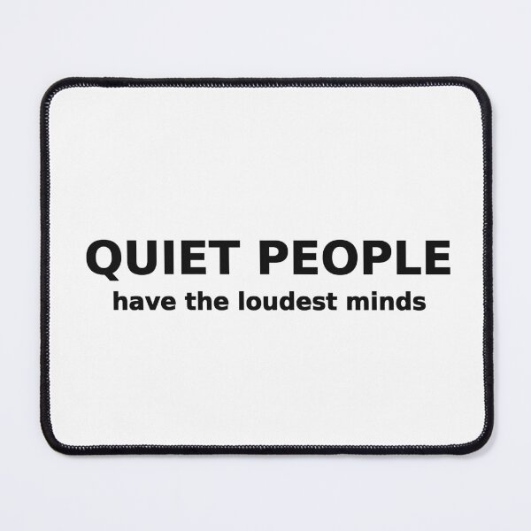 Item preview, Quiet People Have the Loudest Minds Funny Tee designed and sold by low battery meme design.
