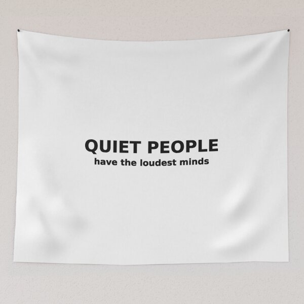 Item preview, Quiet People Have the Loudest Minds Funny Tee designed and sold by low battery meme design.