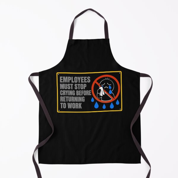 Item preview, Employees Must Stop Crying Before Returning To Work designed and sold by TypeRiotStudio.