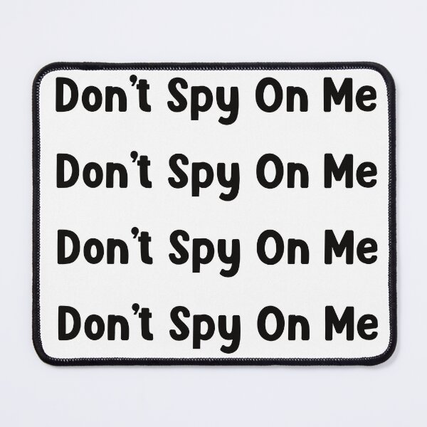 Item preview, Don't Spy On Me designed and sold by the-craft-shop.