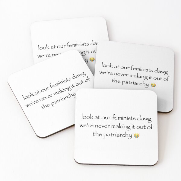 Item preview, Look at our feminists dawg patriarchy meme funny quote designed and sold by EVGLST.
