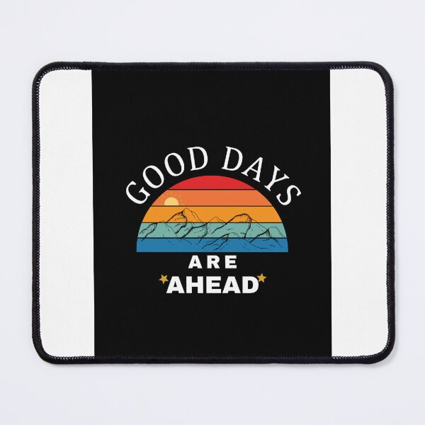 Item preview, Good Days Are Ahead designed and sold by Saikat Sengupta.