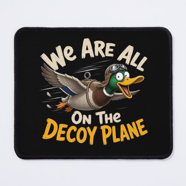 Item preview, We Are All On The Decoy Plane designed and sold by TheEndDesign.